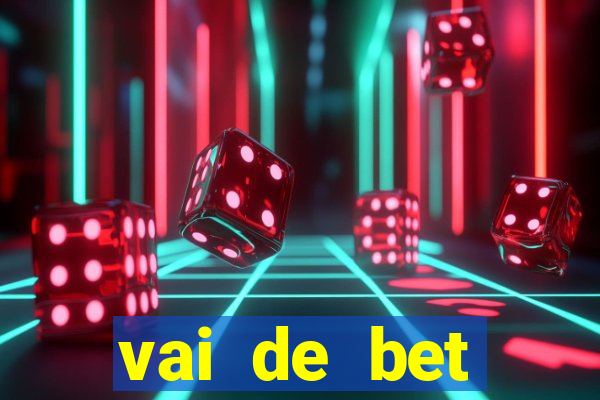 vai de bet plataforma gusttavo lima